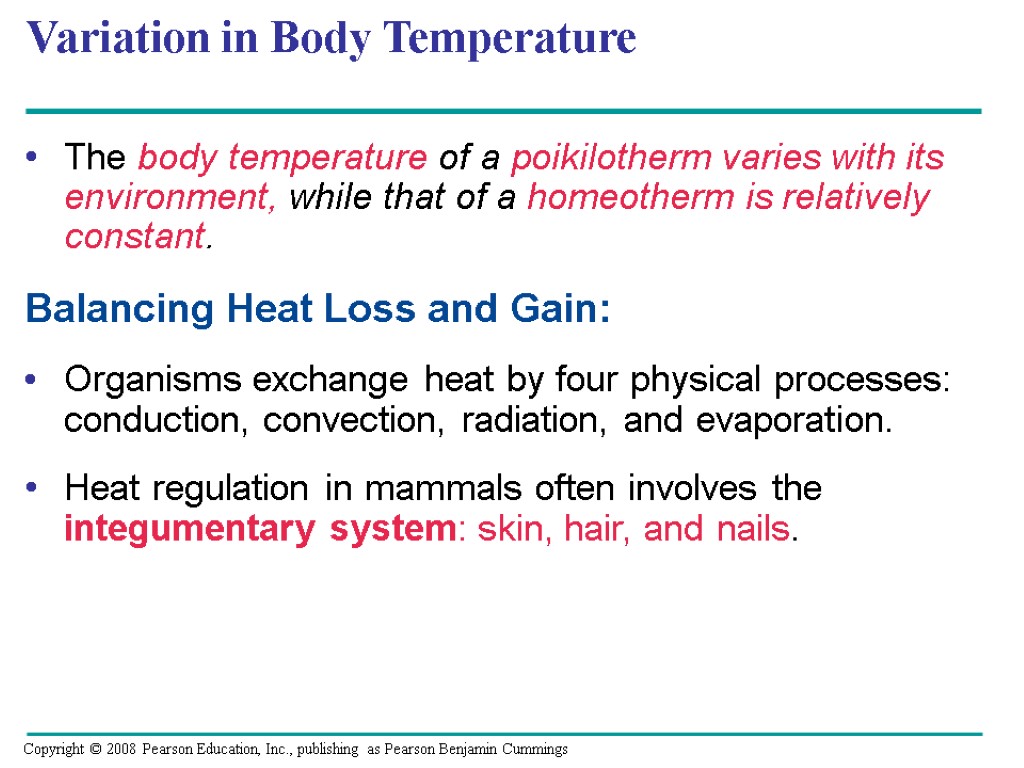 Variation in Body Temperature The body temperature of a poikilotherm varies with its environment,